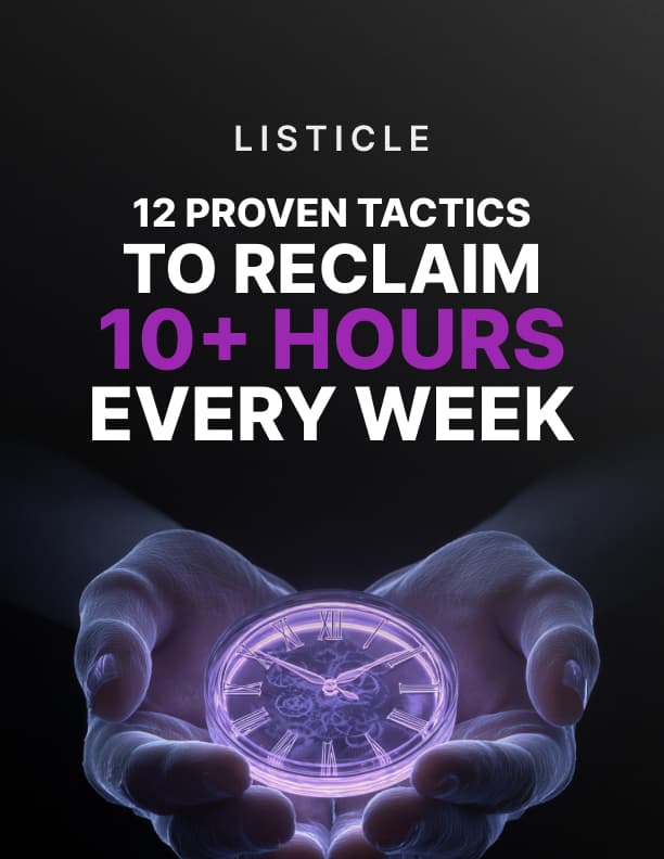 12 Proven Tactics to Reclaim 10+ Hours Every Week product cover
