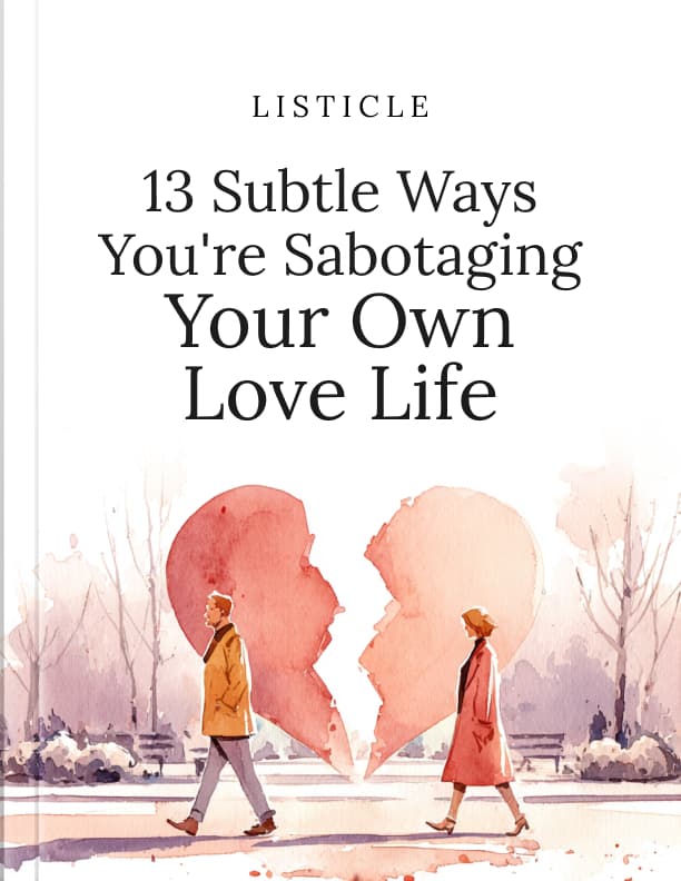 13-Subtle-Ways-Youre-Sabotaging-Your-Own-Love-Life product cover